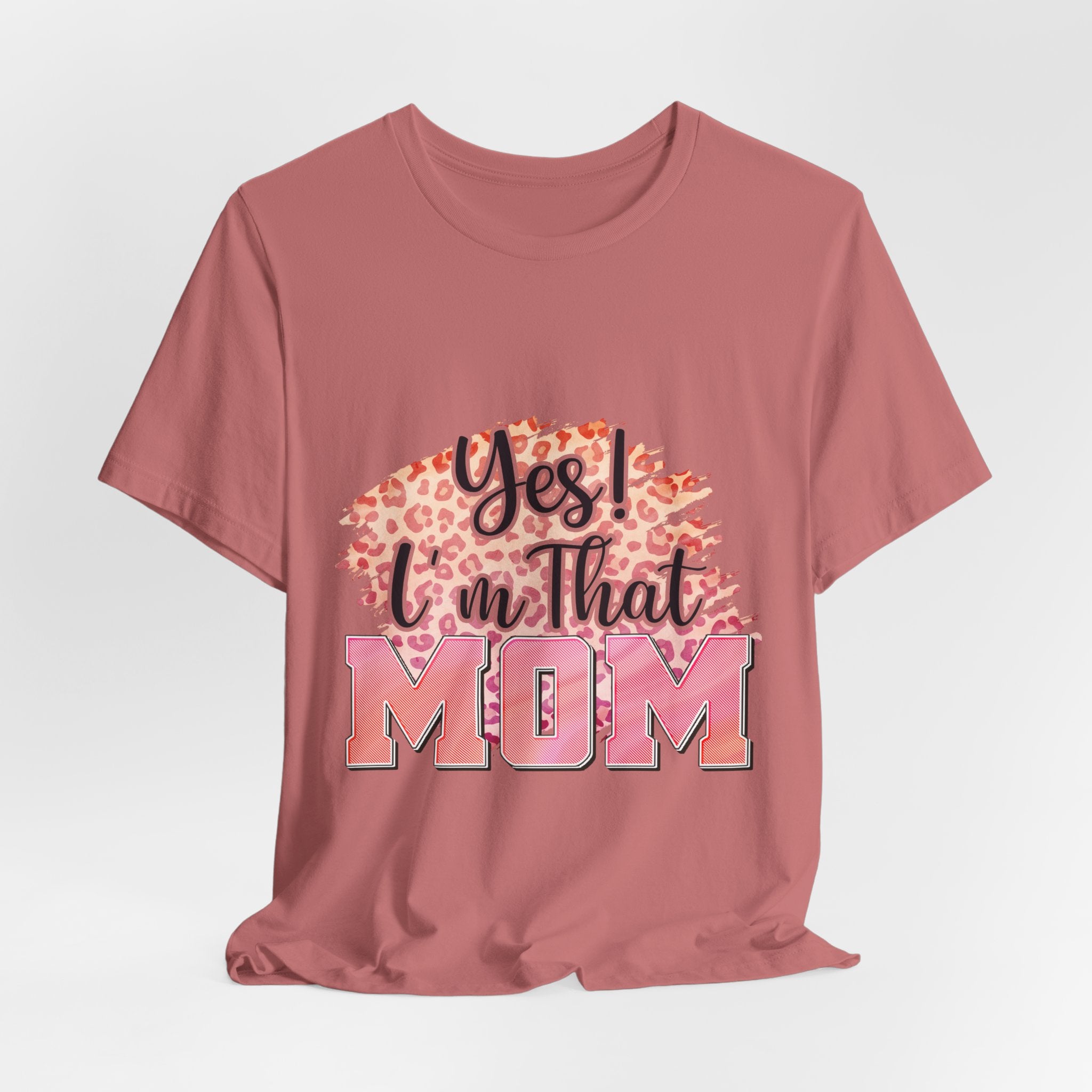 Yes I am they mom Jersey Short Sleeve Tee