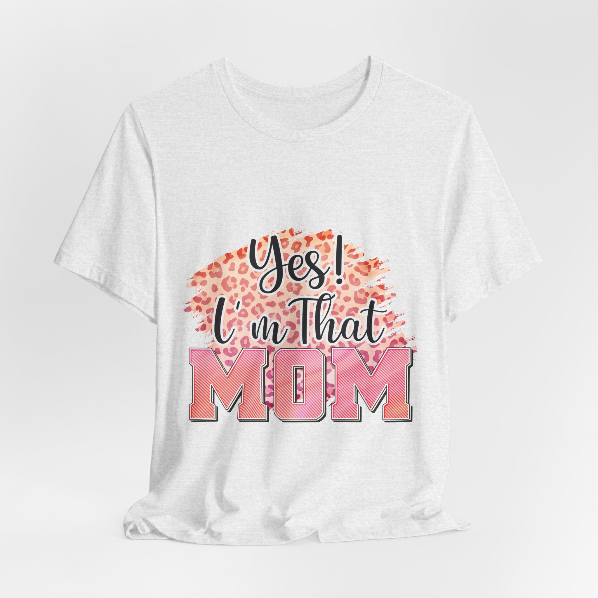 Yes I am they mom Jersey Short Sleeve Tee