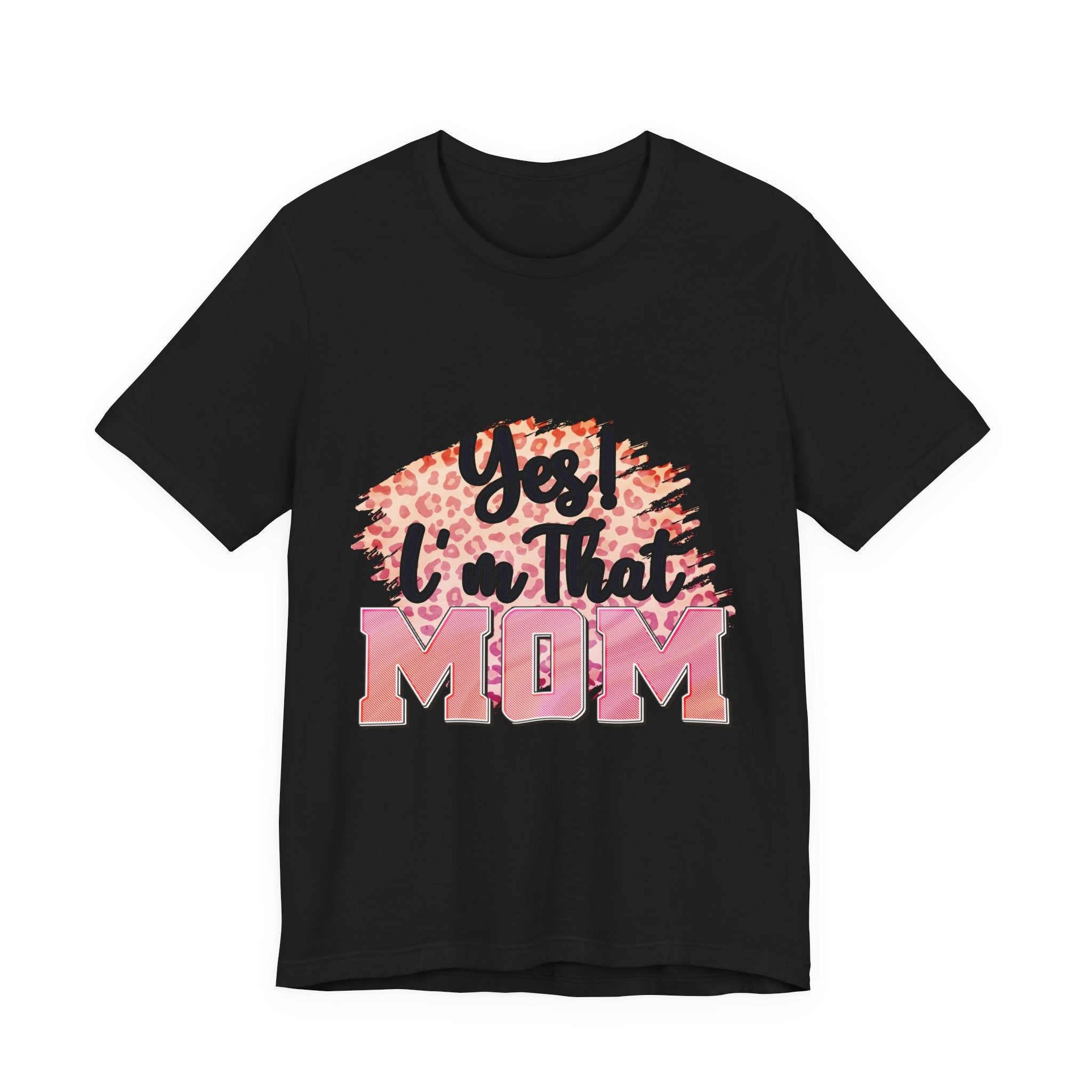 Yes I am they mom Jersey Short Sleeve Tee