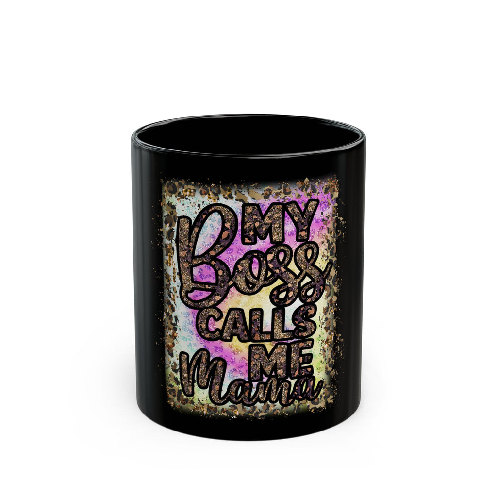 My boss calls me Mama Black Mug (11oz, 15oz)