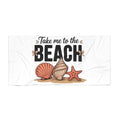Take me to the Beach Towel