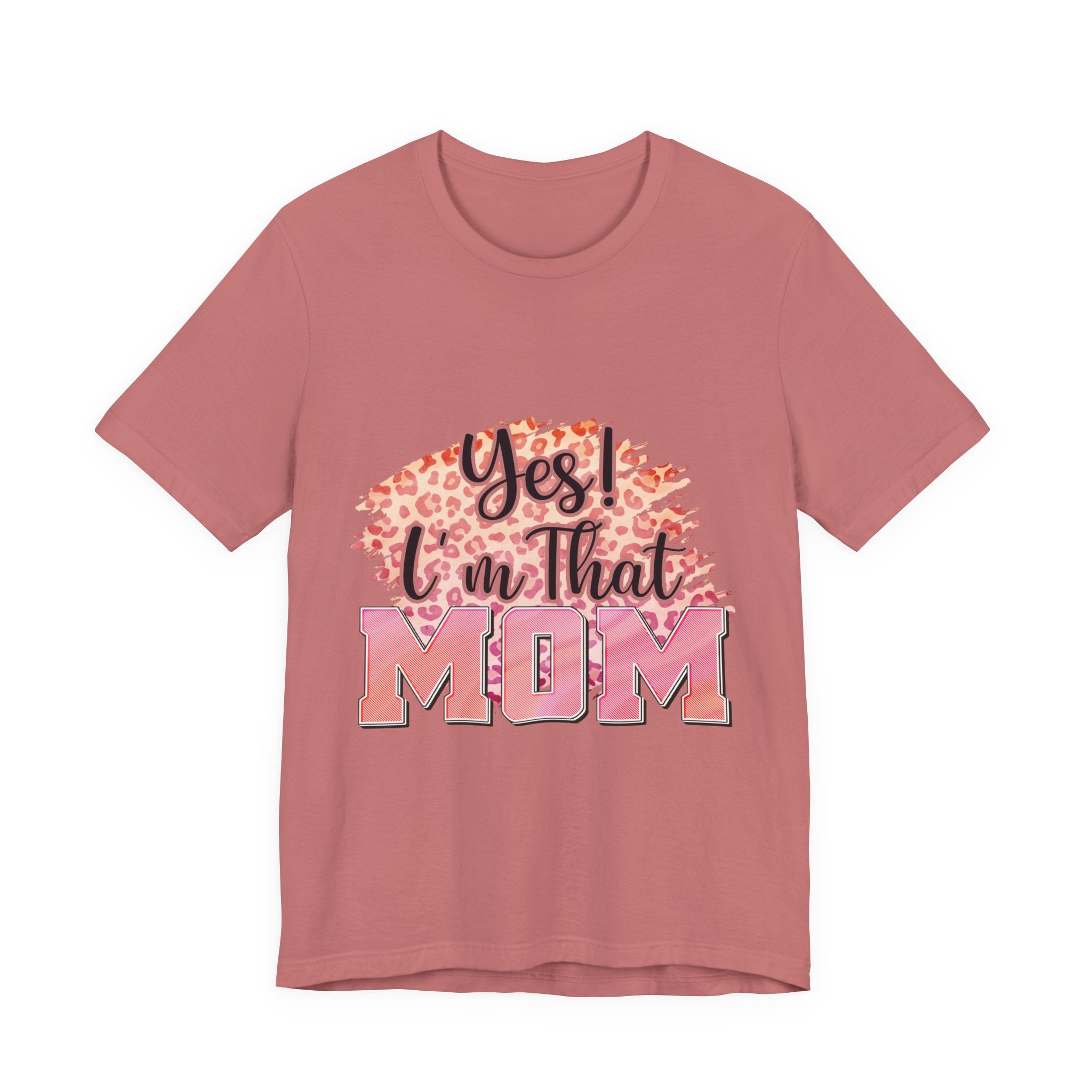 Yes I am they mom Jersey Short Sleeve Tee